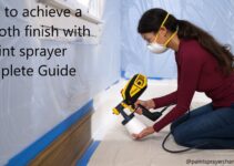 How to achieve a smooth finish with a paint sprayer Complete Guide