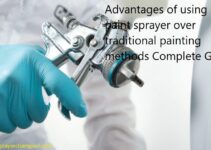 Advantages of using a paint sprayer over traditional painting methods Complete Guide